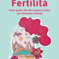 “FERTILITÀ Tutto quello che devi sapere (e fare) per diventare mamma” è il nuovo libro del Dottor LUIGI FASOLINO